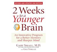 2 Weeks To A Younger Brain: An Innovative Program for a Better Memory and Sharper Mind REVISED & UPDATED 2ND EDITION