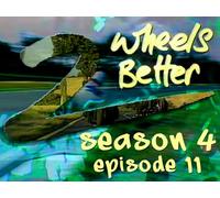2 Wheels Better: Season 4, Ep. 11