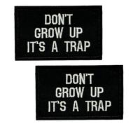 2 X Don’t Grow Up It’s a Trap Embroidered Patch - 7.8cm x 5cm Funny Sew-On Badge for Jackets, Backpacks & Clothing - Black & White Humour Patch for Teens, Adults & DIY Fashion