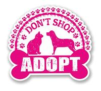 2 x Don't Shop Adopt Vinyl Sticker Decal iPad Laptop Car Cat Dog Rescue #4788 (10cm Wide x 9cm Tall)