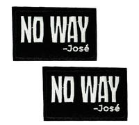 2 X No Way José Funny Iron On Patch - 7.8 x 5cm Black & White Embroidered Sarcastic Quote Badge for Jackets, Bags, Hats & Vests - Humour Novelty Patch for DIY Clothing