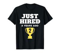 2 Years Work Anniversary Appreciation Trophy Just Hired T-Shirt
