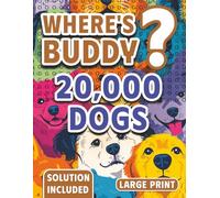 20,000 Dogs Hidden in Plain Sight: The Almost Impossible Word Search (The Ridiculously Hard Word Search Collection)