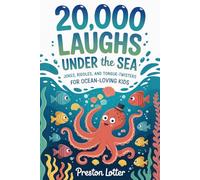 20,000 Laughs Under the Sea: Jokes, Riddles, and Tongue-Twisters for Ocean-Loving Kids (250+ Funny Jokes for Kids Ages 7-13) (Critter Comedy Club)