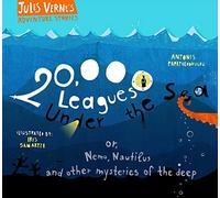 20,000 Leagues Under the Sea: or, Nemo, Nautilus and other mysteries of the deep (Jules Verne’s Adventure Stories)