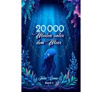 20.000 Meilen unter dem Meer -Band 2 - Illustrierte Klassiker- Ausgabe von Jules Verne: Mit neu gestalteten Illustrationen in tiefblauen Farben, (Farben der klassischen Literatur)