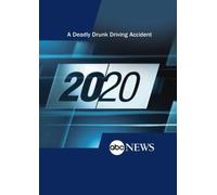 20/20: A Deadly Drunk Driving Accident: 6/5/09 [DVD] [NTSC]