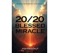 20/20 BLESSED MIRACLE: Finding Redemption in Recovery
