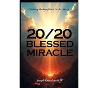 20/20 BLESSED MIRACLE: Finding Redemption in Recovery