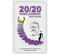 20/20 Prudent Leadership: Your Values: Prudent Decision-Making for Work/Life Success (Prudence Booklet Series)