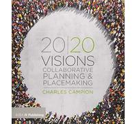 20/20 Visions: Collaborative Planning and Placemaking