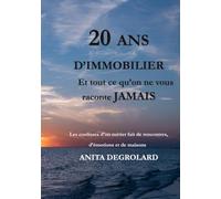 20 ans d'immobilier: Et tout ce qu'on ne vous raconte jamais