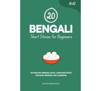 20 Bengali Short Stories for Beginners: An English-Bengali Dual-Language Book for Easy Reading and Learning (Learn Bengali)