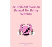 20 Brilliant Women Burned for Being Witches: From the Oddly Specific Research Collection