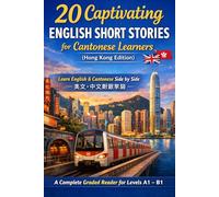 20 Captivating English Short Stories for Cantonese Learners (Hong Kong Edition): A Complete Graded Reader for Levels A1-B1