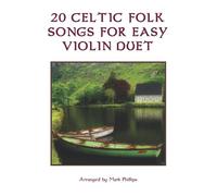 20 Celtic Folk Songs for Easy Violin Duet (Violin Duet Anthology Series)