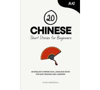 20 Chinese Short Stories for Beginners: An English-Chinese Dual-Language Book for Easy Reading and Learning (Dual-Language Short Stories for Beginners)