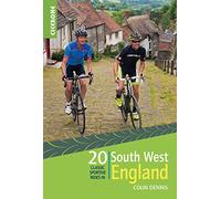 20 Classic Sportive Rides in South West England: Graded routes on cycle-friendly roads in Cornwall, Devon, Somerset and Avon and Dorset