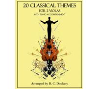 20 Classical Themes for 2 Violas with Piano Accompaniment
