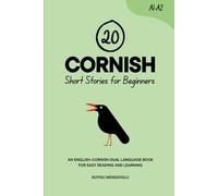 20 Cornish Short Stories for Beginners: An English-Cornish Dual-Language Book for Easy Reading and Learning (Learn Cornish)