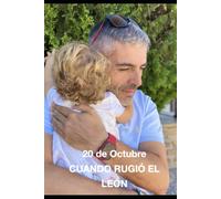 20 de octubre. Cuando rugió el león.