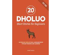 20 Dholuo Short Stories for Beginners: An English-Dholuo Dual-Language Book for Easy Reading and Learning (Learn Dholuo)