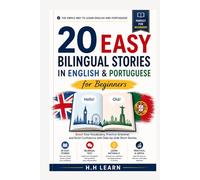 20 Easy Bilingual Stories in English & Portuguese for Beginners: A1-A2 Level - Learn Portuguese Fast with Realistic Dialogues, Vocabulary Lists, and Short Stories for Adults