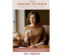 20 Easy Crochet Patterns for Cardigans, Tops, Ponchos, Wraps & Accessories: Simple Rectangles, Stunning Results - Beginner-Friendly Wearables & Home Projects Using Basic Stitches