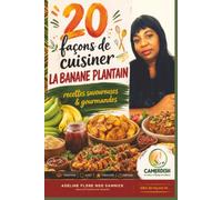 20 façons de cuisiner la banane plantain