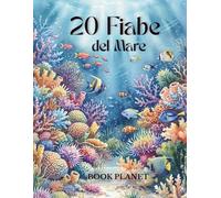20 Fiabe del Mare: Storie Illustrate ad Acquerello per l’Estate e la Buonanotte - Bambini 3 - 8 anni
