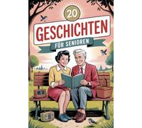 20 Geschichten Für Senioren: Vintage-Inspirierte Erzählungen Aus Den 50er- Und 80er-Jahren Voller Herzlicher Momente