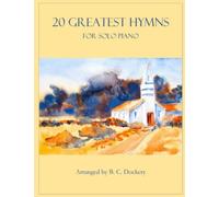 20 Greatest Hymns for Solo Piano