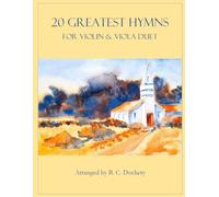 20 Greatest Hymns for Violin and Viola Duet