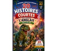 20 histoires courtes pour apprendre l'anglais: Dino et ses amis (Un Voyage Linguistique avec Lingo Facile !)