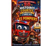 20 Histoires courtes pour apprendre l'anglais: Les pompiers (Un Voyage Linguistique avec Lingo Facile !)