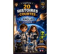 20 histoires courtes pour apprendre l'anglais: L'espace (Un Voyage Linguistique avec Lingo Facile !)