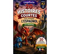 20 Histoires courtes pour apprendre l'espagnol: les dragons: 1 (LingoFacile - Espagnol Enfants)