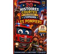 20 histoires courtes pour apprendre l'espagnol: Les pompiers: 7 (LingoFacile - Espagnol Enfants)