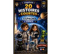 20 histoires courtes pour apprendre l'espagnol: L'espace: 8 (LingoFacile - Espagnol Enfants)