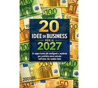 20 Idee di Business per il 2027: Le opportunità più intelligenti e moderne per costruire nuove entrate nell’anno che cambia tutto