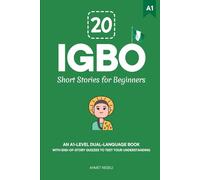 20 Igbo Short Stories for Beginners: An A1-Level Dual-Language Book with End-of-Story Quizzes to Test Your Understanding