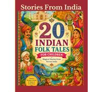 20 Indian Folk Tales : A Collection of Inspiring Stories about Courage and Confidence: Stories from India