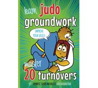 20 Judo Turnovers: Learn Groundwork: Children’s Judo Book: How to do Groundwork Step by Step (The Koka Kids Technical Series by Nik Fairbrother, 8th Dan)