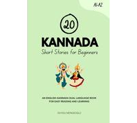 20 Kannada Short Stories for Beginners: An English-Kannada Dual-Language Book for Easy Reading and Learning (Dual-Language Short Stories for Beginners)