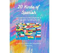 20 Kinds of Spanish: Introduction to the Countries of the Spanish-Speaking World
