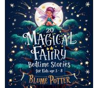 20 Magical Fairy Bedtime Stories For Age 3 - 8: 1 (Bedtime Stories for Kids Age 3 to 8 Series 2)