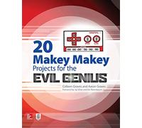20 Makey Makey Projects for the Evil Genius (ELECTRONICS)