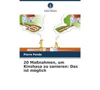 20 Maßnahmen, um Kinshasa zu sanieren: Das ist möglich