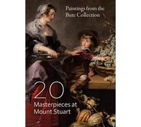 20 Masterpieces at Mount Stuart: Paintings from the Bute Collection