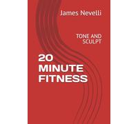 20 MINUTE FITNESS: TONE AND SCULPT